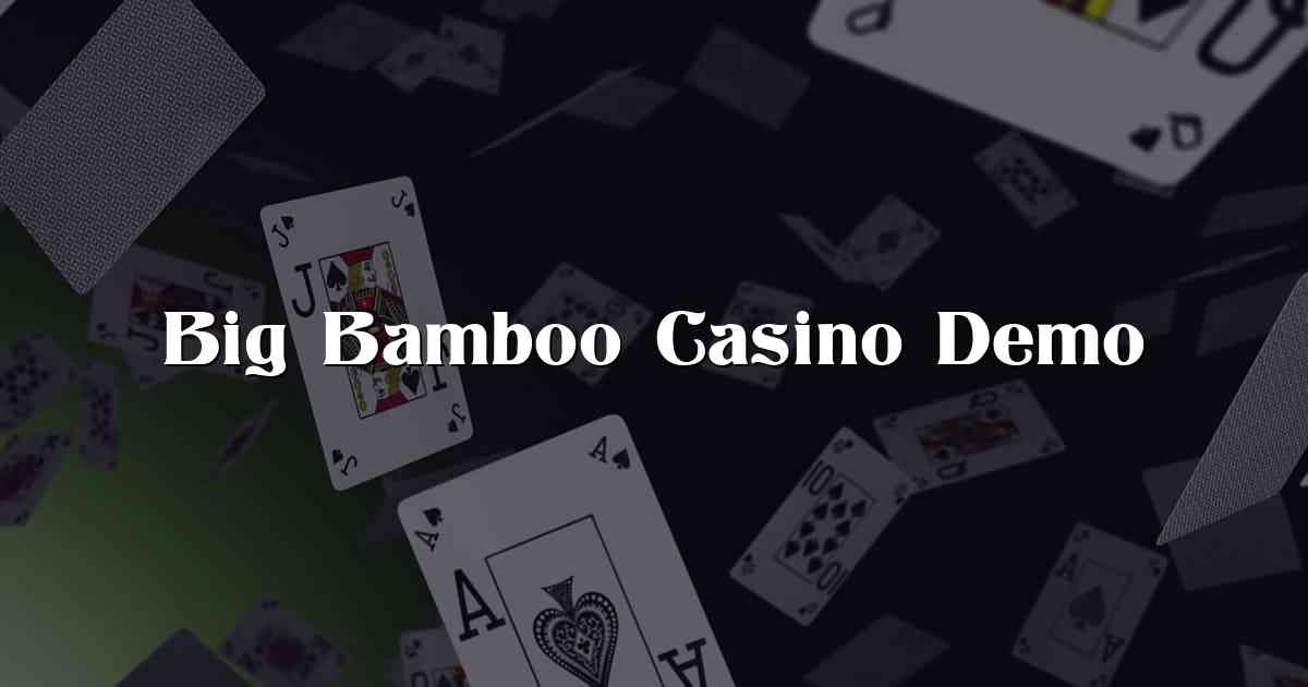 Big Bamboo Casino Demo