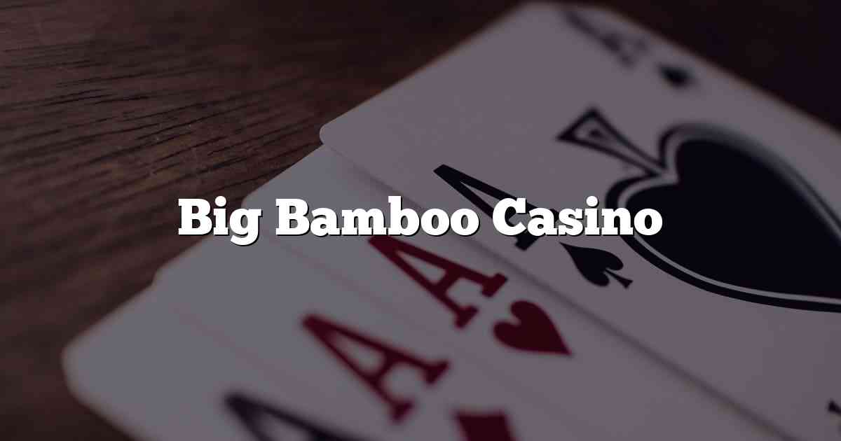 Big Bamboo Casino