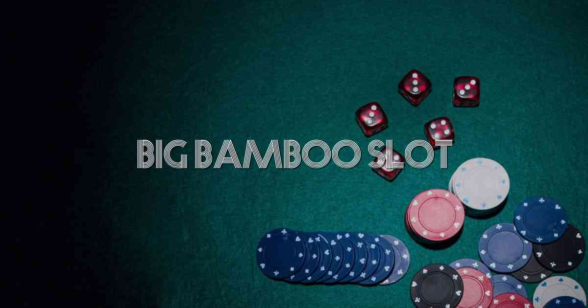 Big Bamboo Slot