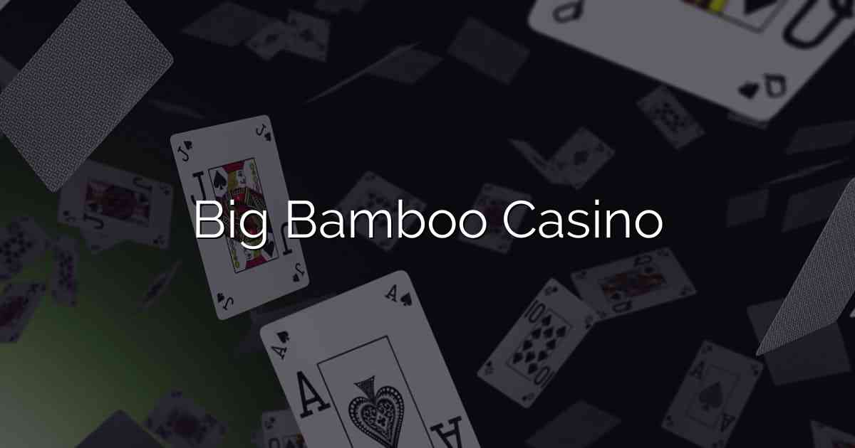 Big Bamboo Casino