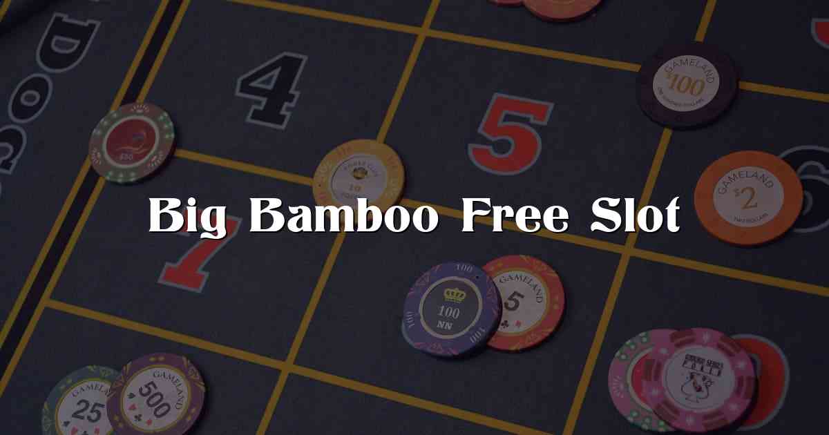 Big Bamboo Free Slot