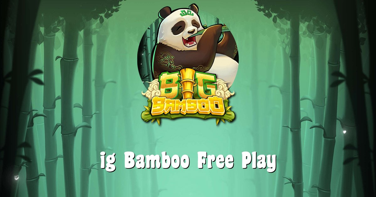 ig Bamboo Free Play