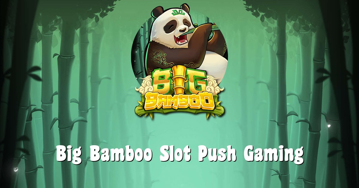 Big Bamboo Slot Push Gaming