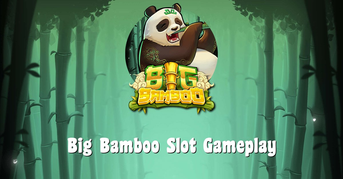 Big Bamboo Slot Gameplay