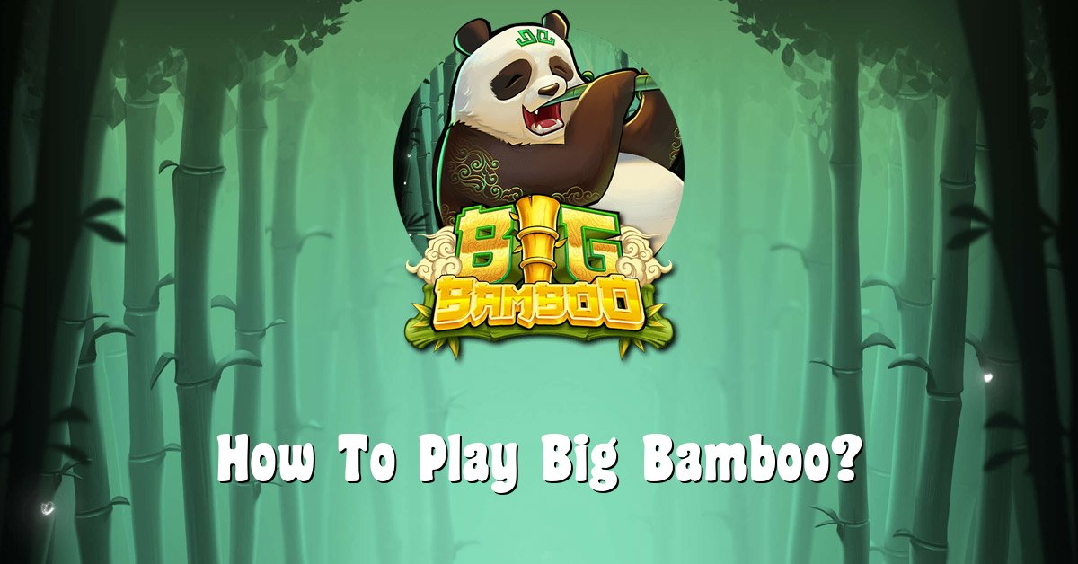 How To Play Big Bamboo?